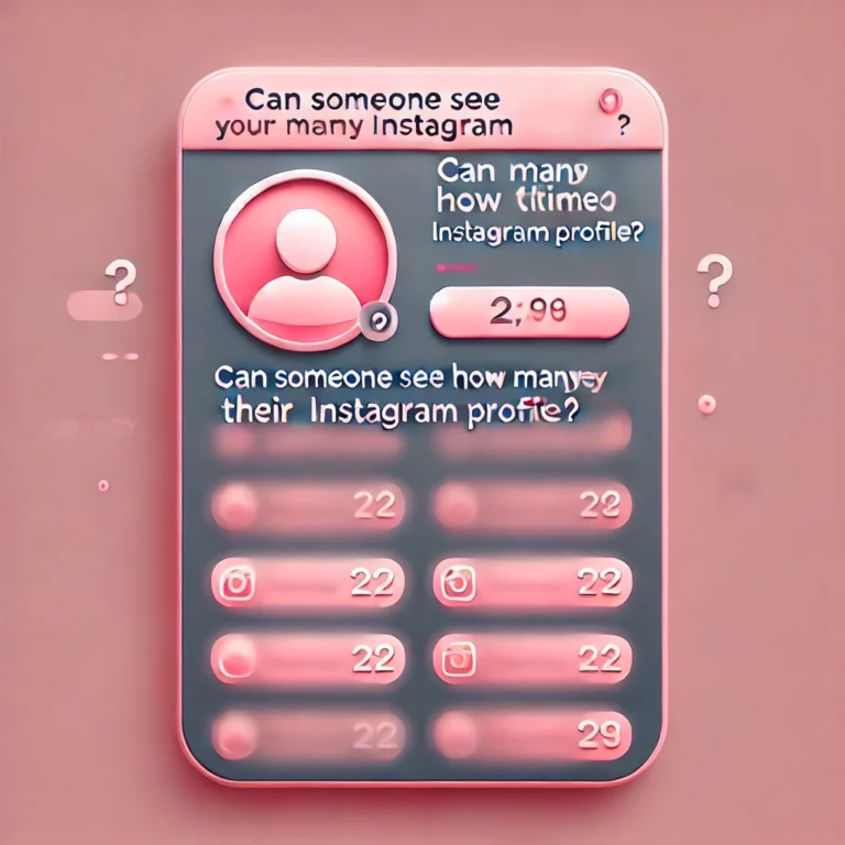 Can Someone See How Many Times you Viewed Their Instagram Profile?